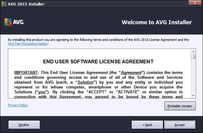 3.2. Welcome: License agreement The Welcome to AVG Installer dialog provides then the full wording of the AVG license agreement: Please read the entire text carefully.