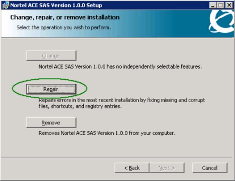 - 26 - SAS installation Procedure steps Step Action 1 Run the SAS Installer package. 2 Click Repair. 3 To confirm that you want to reinstall SAS, click Repair.