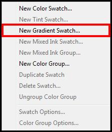 4. Click New Gradient Swatch (See Figure 73). A New Gradient Swatch dialog window will appear. Figure 73 - New Gradient Swatch. 5.