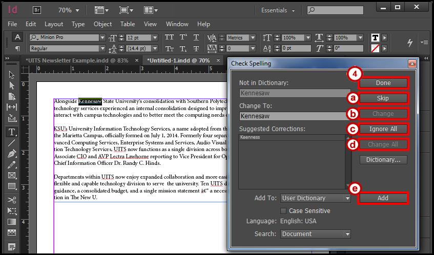 Review Publication Be sure to use the spell checker tool and preflight panel to check for any errors on your publication. Spell Checker 1. Click the Edit menu. 2. Click Spelling > Check Spelling. 3.