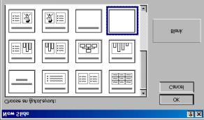 4. In the New Slide window, select a Blank layout. A blank layout is selected. 5. Click the Slide Sorter View button: A storyboard view appears.