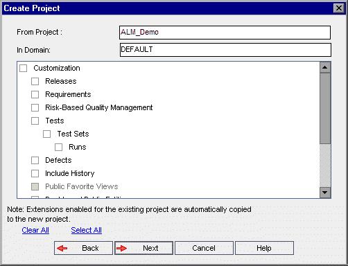 Chapter 2: Creating Projects 6. Under Select Project To Copy From, select the domain and project you want to copy and click Next. The following dialog box opens: 7.