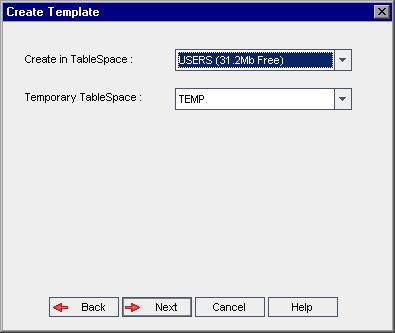 Chapter 2: Creating Projects 10. If you are creating a Microsoft SQL template, proceed to step 11. For an Oracle template, the following dialog box opens.
