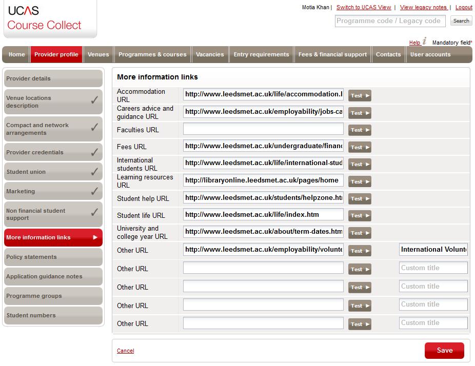 3.1.8 More information links The More information links section is used to add provider URL details. You can add links to various web pages and portals where further information is available. 3.1.8.1 Add or update provider URLs To add an URL link or to update an existing link copy and paste the URL in to the appropriate field or manually edit/type the URL and click Save.