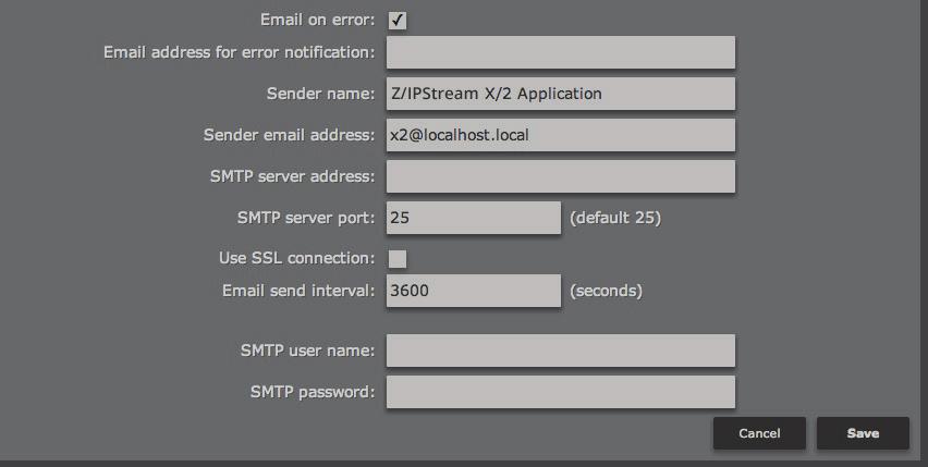 4 Z/IPStream X/2 AND 9X/2 - QUICK START SETUP GUIDE 7. Finally, check the Email on error box if you want the Z/IPStream application to send you e-mail notifications.