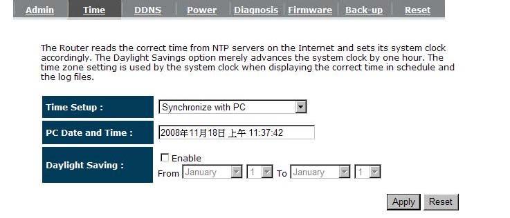 PC Date and Time: This field would display the PC date and time. Daylight Savings: The router can also take Daylight Savings into account.