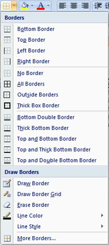 To apply borders, you can work in two different ways: Highlight the cells to be affected and then select one of the border placement buttons.