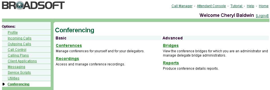 11 Conferencing Use the User Conferencing menu page to administer conference bridges. You have access to this menu page only if you have been authorized.