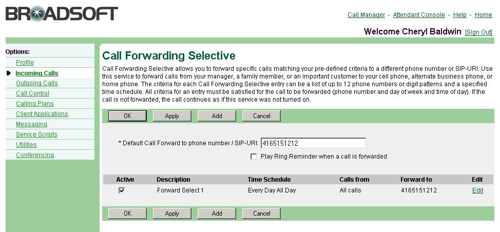 2) Click Edit on the right of the row for the entry. The User Call Forwarding Selective Modify page appears. 3) To remove and entry, click Delete.
