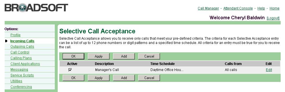 The Selective Acceptance service allows you to screen calls by defining criteria for calls to accept.