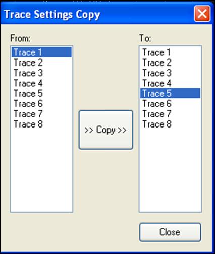 Click Trace Settings Copy to launch trace copy dialog box. 10. Select the Trace 1 in the From list. 11.
