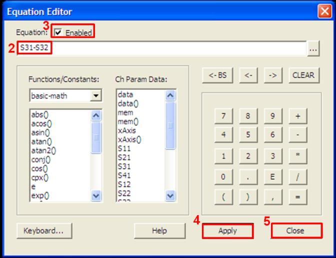 6. Select Trace 8. 7. Press Display > Equation Editor > Enter an equation S42-S41. 8. Check Enabled to enable the equation on trace. 9. Click Apply. 10. Click Close. 6.5.