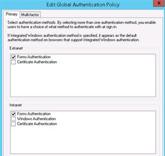 3. On the Edit Global Authentication Policy window, on the Primary tab, ensure that Forms Authentication is selected for both Extranet and Intranet.