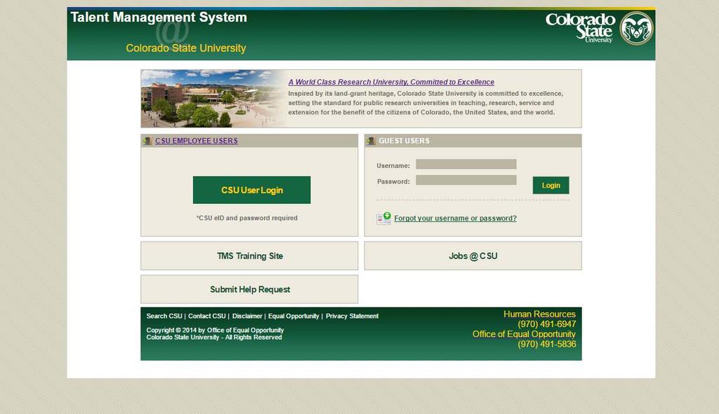 Search Committee Member Login 1. If you are a current CSU employee, use the left side CSU Employee Users to access the Talent Management System.