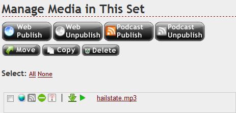 Manage Media Buttons Manage Media Buttons Web Publish: Web Unpublish: Publishes media items to the web. Items must be web published in order for them to be podcast publishable.