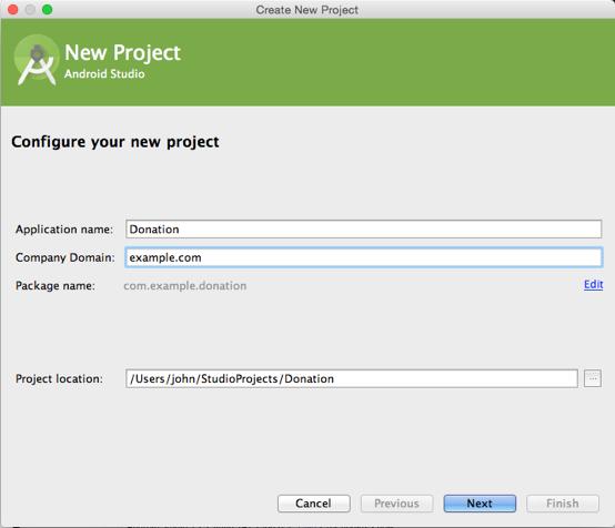In the first dialog, enter Donation as the application name. The project name will automatically update to match the application s. Creating an Android Project For the Company Domain, enter example.