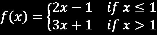 Piecewise Functions In real life functions are represented by a combination of equations, each corresponding to a