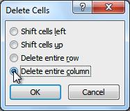 Select Delete entire row or Delete entire column, then click OK.
