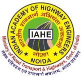 Indian Academy of Highway Engineers A-5, Institutional Area, Sector-62, Noida (UP) 201 301 (India) Website: iahe.org.in Advertisement No.IAHE-13(2)/2018 Dated: 04.