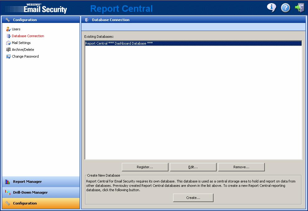 Configuration! Database free space: Space needed on the Report Central database to receive data from a Websense Email Security database during an update. Allow for 1.