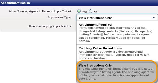 Setting Your Listing Preferences ShowingTime provides agents with three showing types: View Instructions Only Displays showing instructions to the Showing Agent without asking for an appointment date