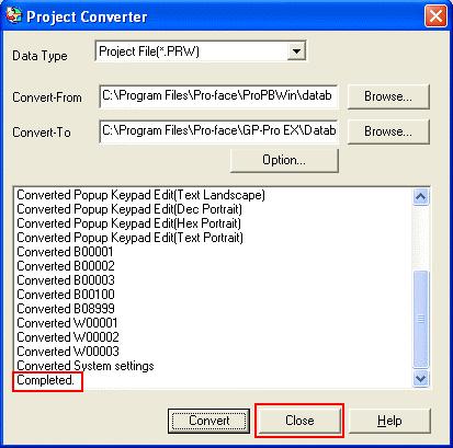 If an error message is displayed during conversion If an error message is displayed during conversion, refer to [Project Converter Error Message] (http://www.pro-face.