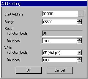 [Add setting] Dialog Box / [Configuration setting] Dialog Box Setup Items Start Address Range Read Function Code Boundary Write Function Code Boundary Set the start address of the device.