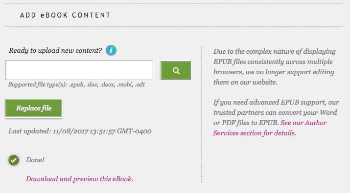 PREVIEWING YOUR BOOK When you upload your ebook file at the Add ebook Content step, your file is immediately converted to a Kobo formatted epub.