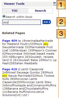 Online Viewer >> Viewer Tools >> Search Click the arrow to expand/hide this section Search within book : Enter search terms to find within the e-book After search completes, related pages display
