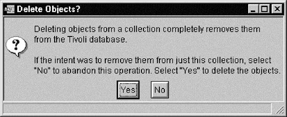 Figure 24. Delete Objects? dialog box (Desktop) 4. Click Yes to delete the serer object from the selected serer. Management Console: 1.