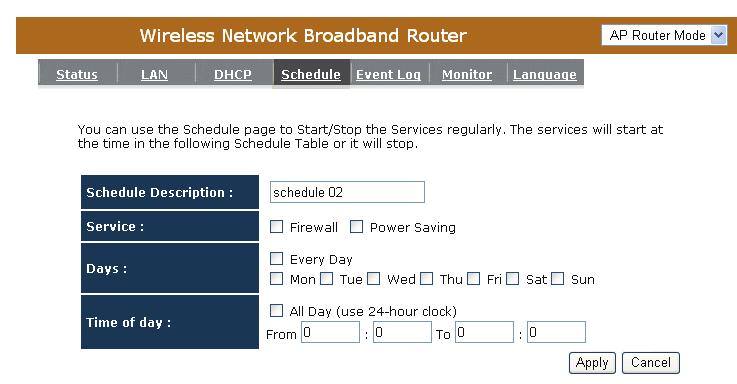 11.4 Schedule This page allows user to set up schedule function for Firewall and Power Saving.