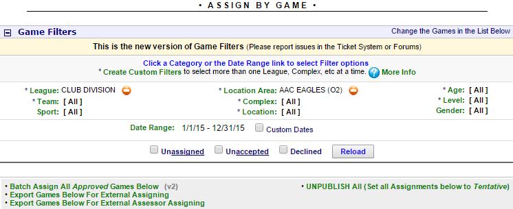 Assign Games: Batch Assign 1) Login at www.gameofficials.net 2) Go to Main Menu > Assign-Game 3) On the Assign by Game page, expand the view for Game Filters.