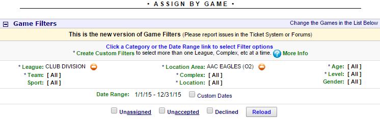 Download an Assignment Schedule: 1) Login at www.gameofficials.net 2) Go to Main Menu > Assign-Game 3) On the Assign by Game page, expand the view for Game Filters.