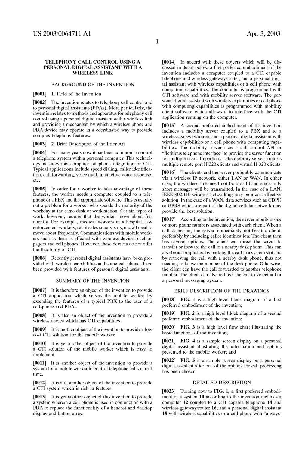 US 2003/OO64711 A1 Apr. 3, 2003 TELEPHONY CALL CONTROL USINGA PERSONAL DIGITAL ASSISTANT WITH A WIRELESS LINK BACKGROUND OF THE INVENTION 0001) 1.