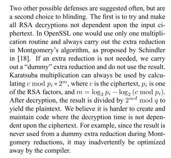 to be decrypted. x is then decrypted as normal, followed by division by r, i.e. x e /r mod N. Since r is random, x is random and timing the decryption should not reveal information about the key.