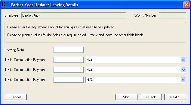 Earlier Year Update Data Entry Enter the leaving date and adjustment amounts for any trivial commutation