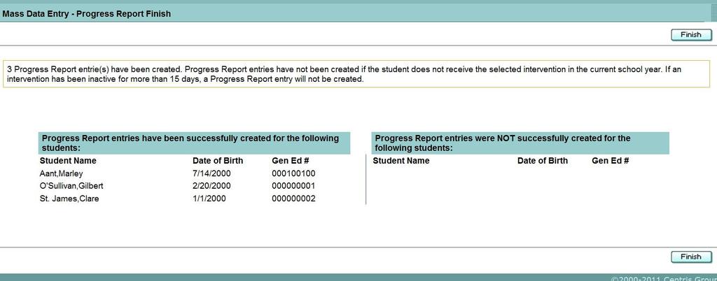 13. The Mass Data Entry Progress Report Finish screen will appear a. Progress Reports for students in black print, on the left, have been successfully created b.