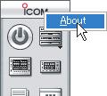 e the [Power] icon on the tool bar to connect the control software and Main unit. r Right-click the [Icom] logo, then click [About].