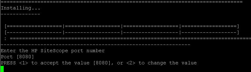 Enter the number 1 to accept the default port 8080, or enter number 2 to change the port, and then enter a different number in the change port prompt. Press ENTER to continue with the installation.