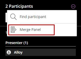 On the Participants list, click More Options. 2. Click Merge Panel. The panel will be placed within the Collaborate Panel.