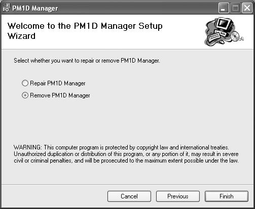 Perform steps 1 3 of Installing PM1D Manager. A screen will appear asking you to select either Repair PM1D Manager or Remove PM1D Manager. 3. Select the PM1D Manager item, and click Remove (Change/Remove).