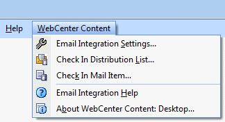 Integration into Microsoft Outlook Figure 5 2 WebCenter Content menu in Microsoft Outlook 2007 The WebCenter Content menu contains the following menu items: Email Integration Settings.