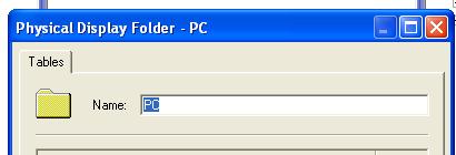 -> Physical Display Folder, name it as PC