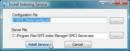 Quick Install 11 Look on your Desktop for a new EFS Demo Service Install Icon Double click to Open/Run it The "Install Indexing Service" dialog will appear Press the [Install Service] button Install