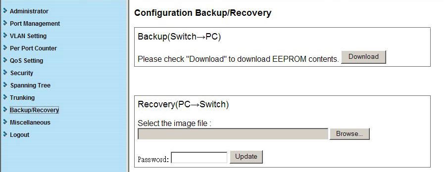 4.12 Backup/Recovery This function provides the user with a method to backup/recovery the switch configuration.