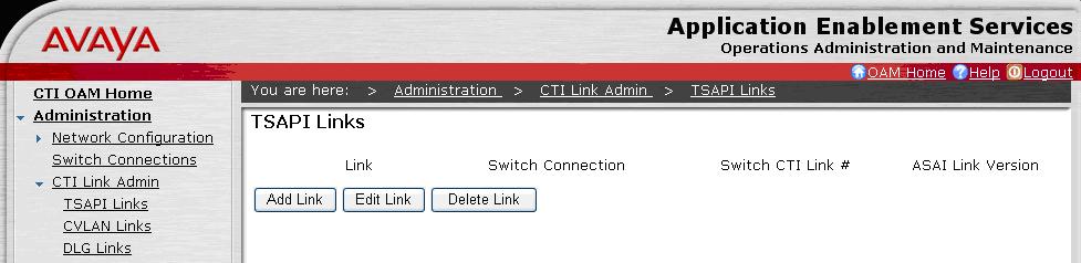 4.2. Administer TSAPI link From the CTI OAM Home menu, select Administration > CTI Link Admin > TSAPI Links.