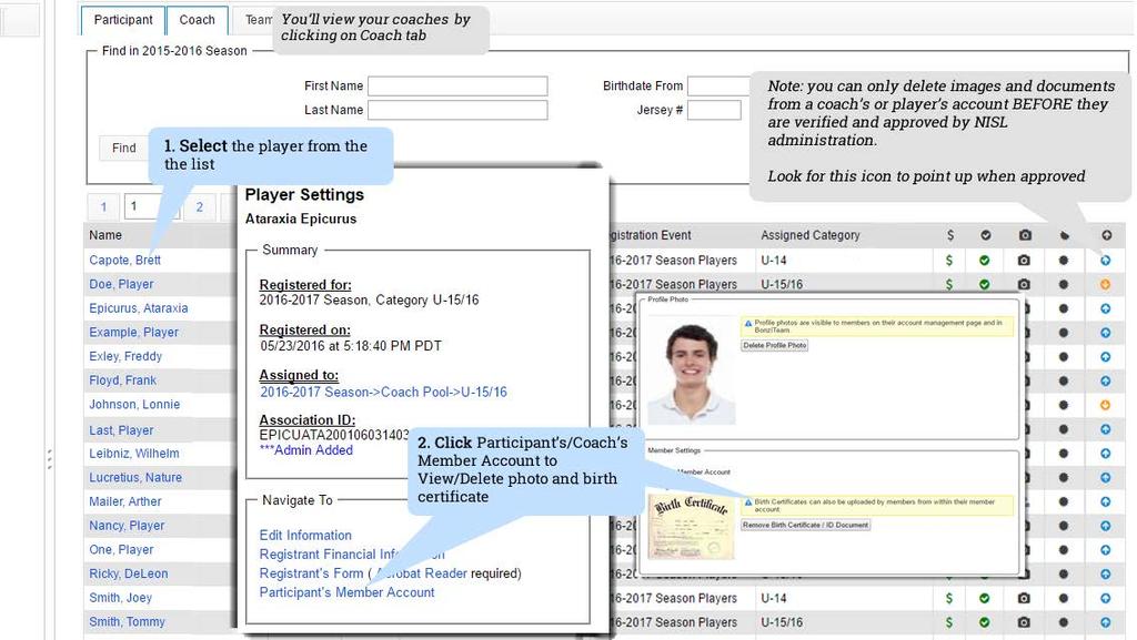 players you will be able to upload player or coaches photos and birth certificates.