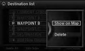 Changing Your Route Editing the Destination List QRG Navigation Deleting Waypoints H MENU button (when en route) Destination List 1. Rotate i to select a list item to delete. Press u.