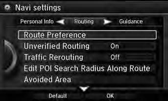 System Setup Routing H SETTINGS button Navi Settings Routing Choose various settings that determine the navigation system functionality during route calculation. Rotate i to select an item. Press u.