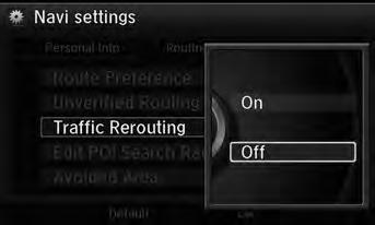 System Setup Traffic Rerouting H SETTINGS button Navi Settings Routing Traffic Rerouting A faster route can be calculated based on continuously updated traffic information. 2 Traffic Rerouting P.
